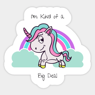 I'm Kind of a Big Deal Unicorn Sticker